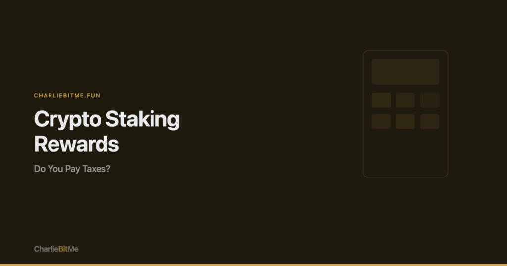 Do you pay taxes on crypto staking rewards
