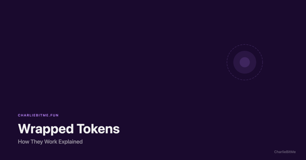 Wrapped Tokens Explained - Charlie Bit Me